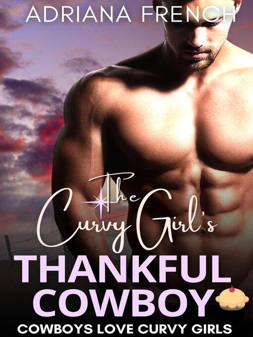 Title details for The Curvy Girl's Thankful Cowboy by Adriana French - Available
